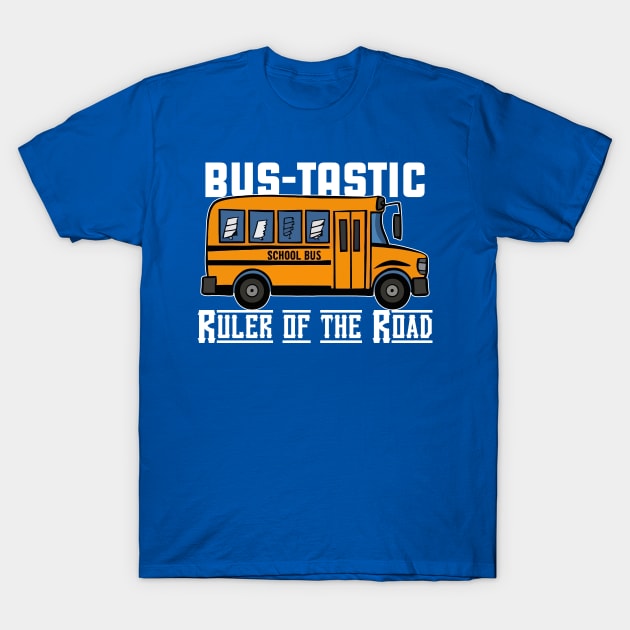 BUS-TASTIC - BUS DRIVER T-Shirt by Syntax Wear